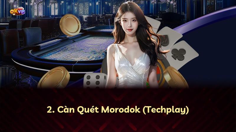 2. Càn Quét Morodok (Techplay)