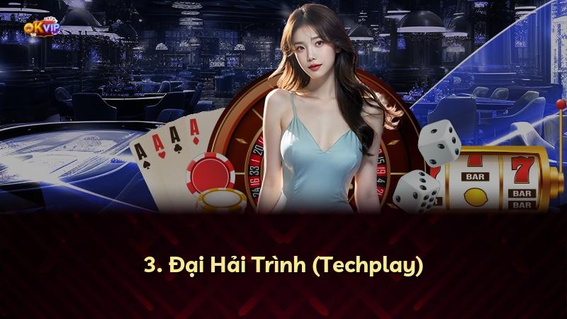3. Đại Hải Trình (Techplay)