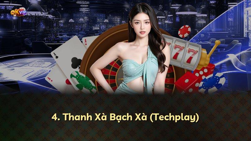 4. Thanh Xà Bạch Xà (Techplay)