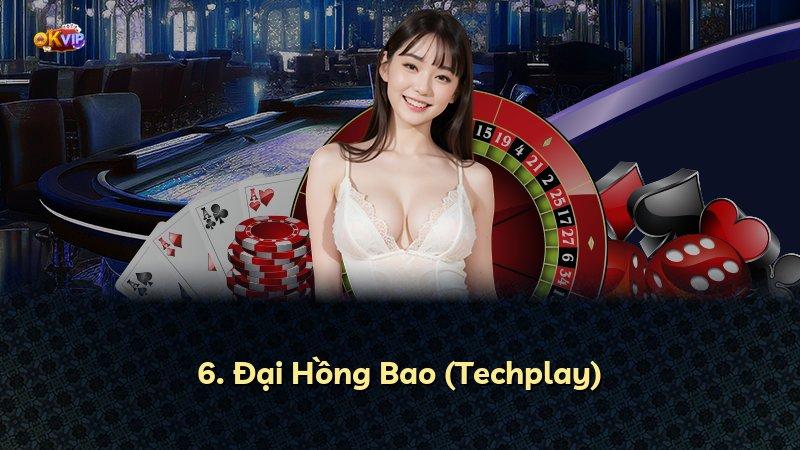 6. Đại Hồng Bao (Techplay)