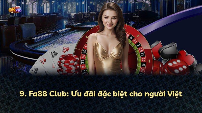9. Fa88 Club: Ưu đãi đặc biệt cho người Việt