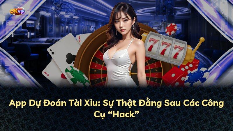 App Dự Đoán Tài Xỉu: Sự Thật Đằng Sau Các Công Cụ “Hack”
