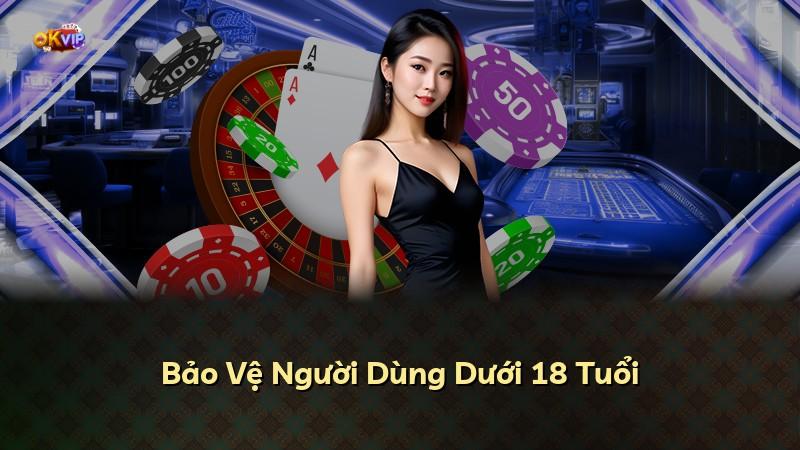 Bảo Vệ Người Dùng Dưới 18 Tuổi