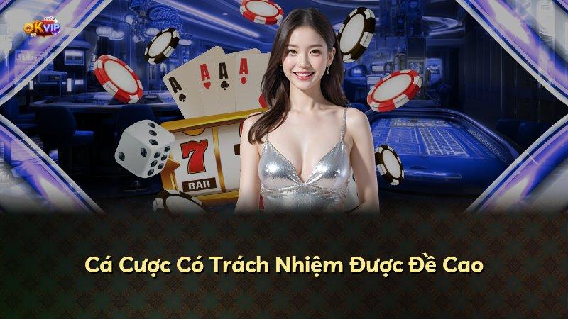 Cá Cược Có Trách Nhiệm Được Đề Cao