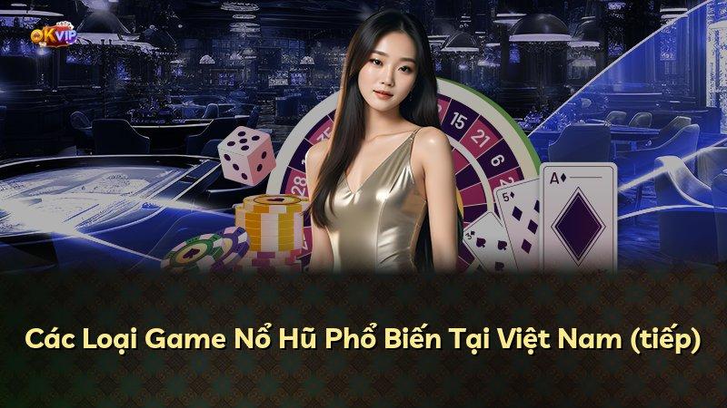 Các Loại Game Nổ Hũ Phổ Biến Tại Việt Nam (tiếp)