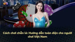 Cách chơi chẵn lẻ: Hướng dẫn toàn diện cho người chơi Việt Nam