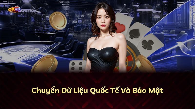 Chuyển Dữ Liệu Quốc Tế Và Bảo Mật