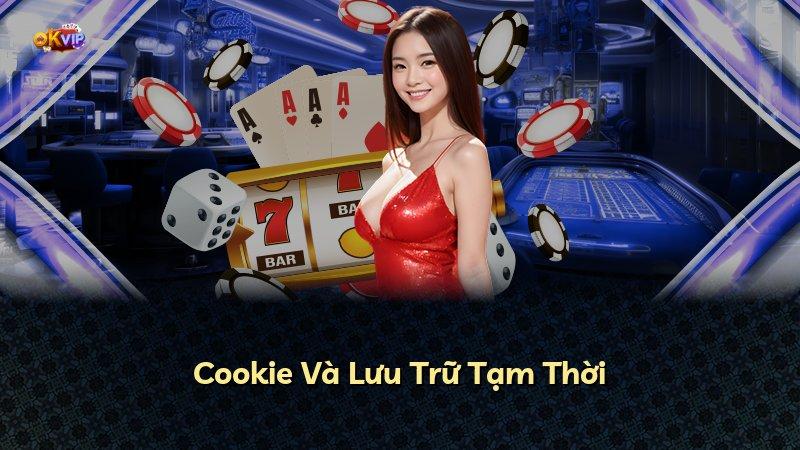 Cookie Và Lưu Trữ Tạm Thời