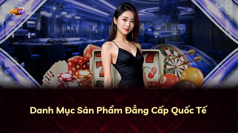 Danh Mục Sản Phẩm Đẳng Cấp Quốc Tế