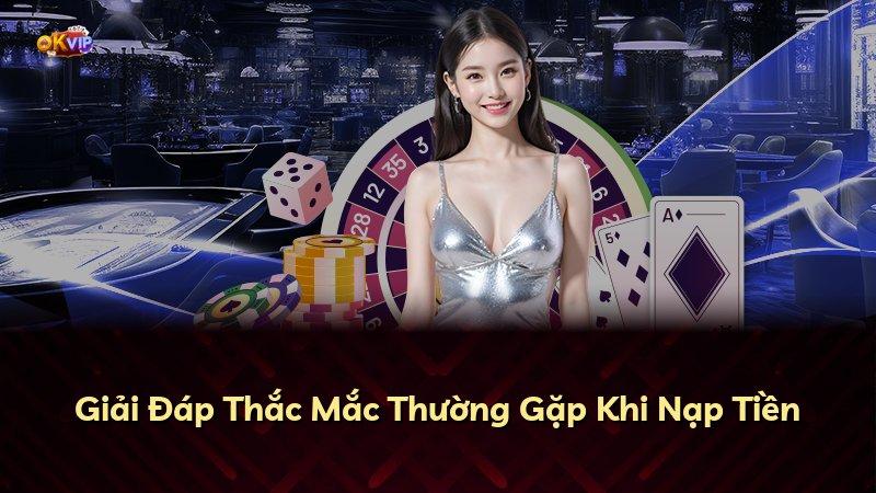 Giải Đáp Thắc Mắc Thường Gặp Khi Nạp Tiền
