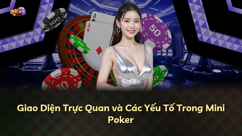 Giao Diện Trực Quan và Các Yếu Tố Trong Mini Poker