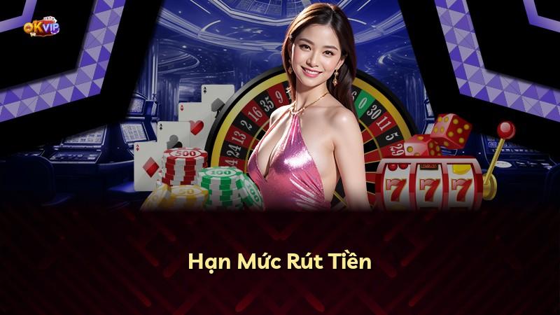 Hạn Mức Rút Tiền