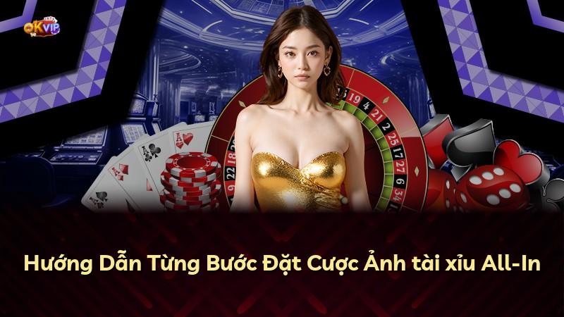 Hướng Dẫn Từng Bước Đặt Cược Ảnh tài xỉu All-In
