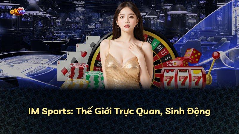 IM Sports: Thế Giới Trực Quan, Sinh Động