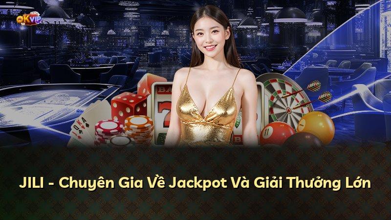 JILI - Chuyên Gia Về Jackpot Và Giải Thưởng Lớn