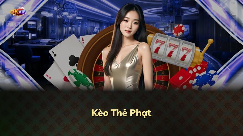 Kèo Thẻ Phạt
