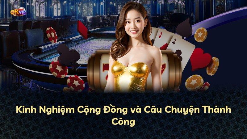 Kinh Nghiệm Cộng Đồng và Câu Chuyện Thành Công