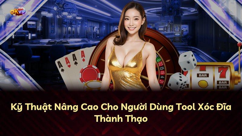 Kỹ Thuật Nâng Cao Cho Người Dùng Tool Xóc Đĩa Thành Thạo