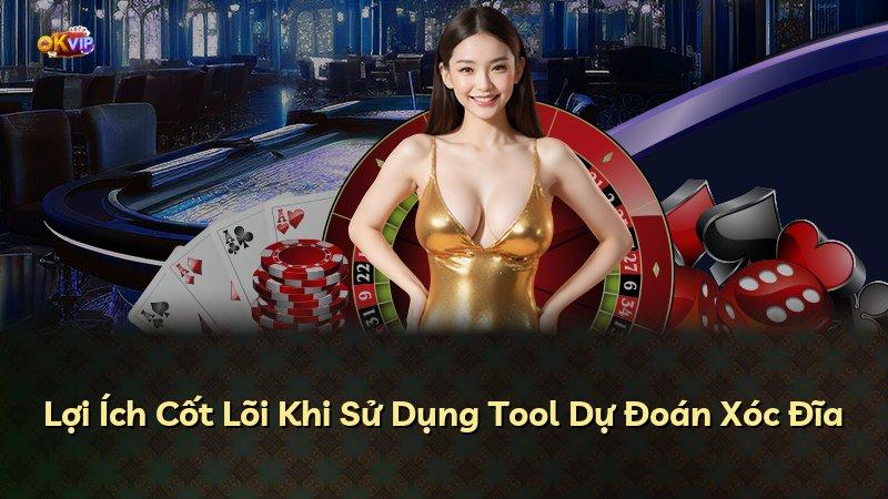 Lợi Ích Cốt Lõi Khi Sử Dụng Tool Dự Đoán Xóc Đĩa