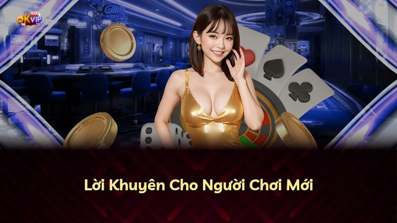 Lời Khuyên Cho Người Chơi Mới