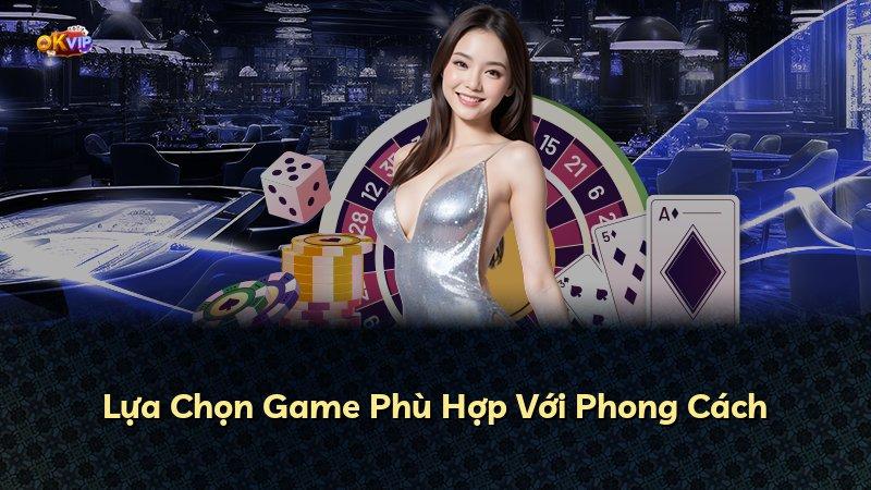 Lựa Chọn Game Phù Hợp Với Phong Cách
