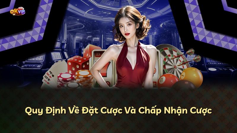Quy Định Về Đặt Cược Và Chấp Nhận Cược