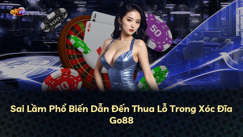 Sai Lầm Phổ Biến Dẫn Đến Thua Lỗ Trong Xóc Đĩa Go88