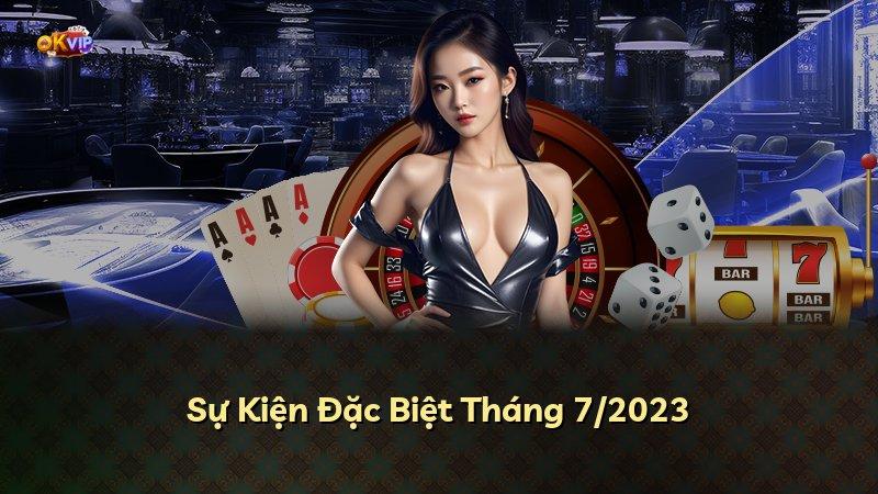 Sự Kiện Đặc Biệt Tháng 7/2023