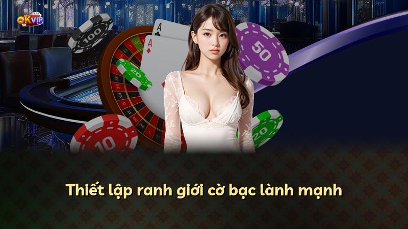 Thiết lập ranh giới cờ bạc lành mạnh