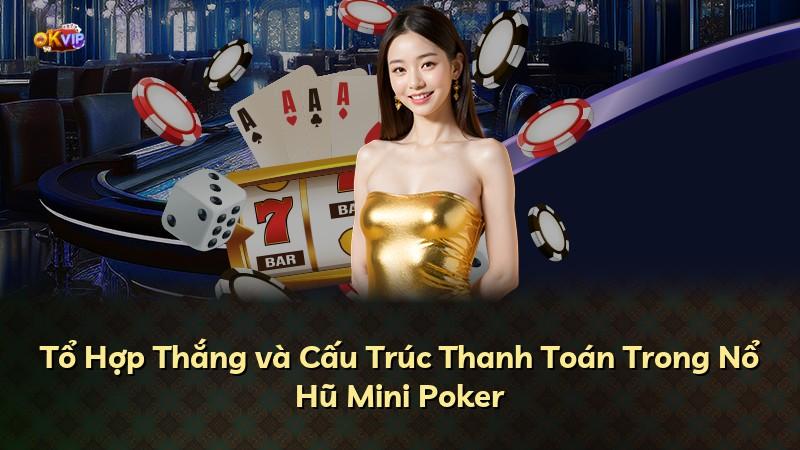 Tổ Hợp Thắng và Cấu Trúc Thanh Toán Trong Nổ Hũ Mini Poker