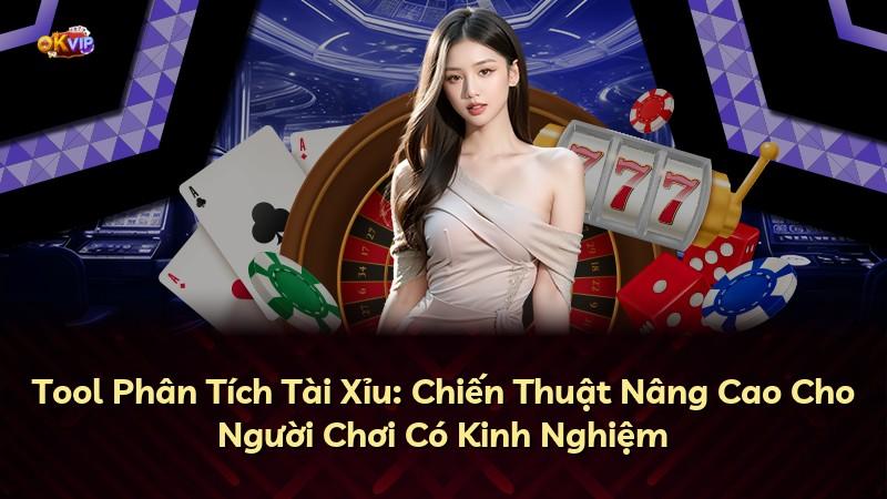 Tool Phân Tích Tài Xỉu: Chiến Thuật Nâng Cao Cho Người Chơi Có Kinh Nghiệm