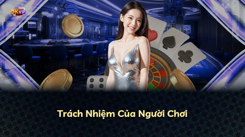 Trách Nhiệm Của Người Chơi