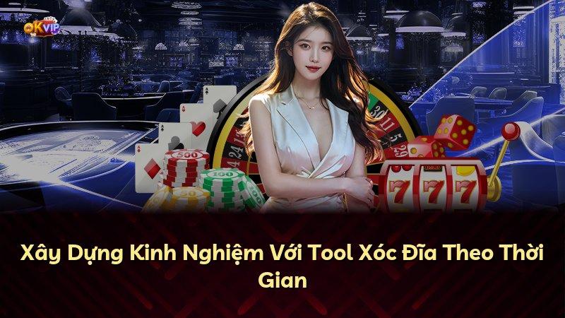 Xây Dựng Kinh Nghiệm Với Tool Xóc Đĩa Theo Thời Gian