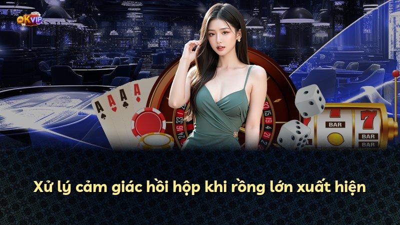 Xử lý cảm giác hồi hộp khi rồng lớn xuất hiện